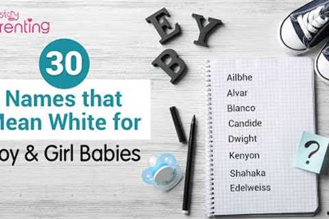 30 Best Baby Boy and Girl Names that Mean White