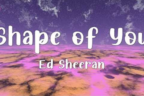 Shape of You - Ed Sheeran (Lyrics) | Justin Bieber, Charlie Puth, Selena Gomez, Bruno Mars (Mix)
