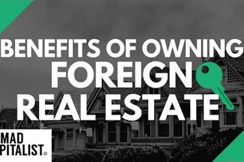 Benefits of International Real Estate Ownership