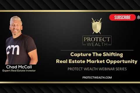Capture The Shifting Real Estate Market Opportunity