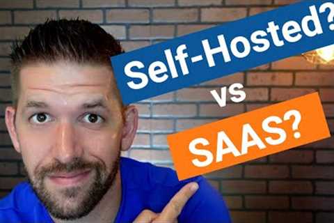 Self Hosted vs Software as a Service (SaaS): Everything you need to know