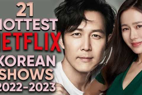 21 Hottest Upcoming Netflix Korean Drama &amp; Film Originals | 2022-2023 [ Ft HappySqueak]