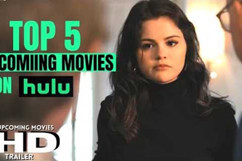 TOP 5 BEST UPCOMING MOVIES OF HULU 2021 / BEST UPCOMING COMEDY MOVIES OF HULU 2021