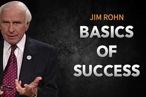 Master These 3 Basic Fundamentals of Success | Jim Rohn