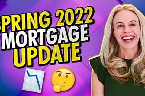 Spring 2022 Mortgage and 2022 Housing Market Update - Mortgage Rates In 2022 &amp; More Real Estate ..