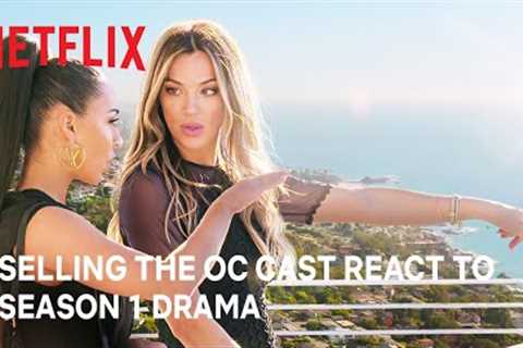 Selling The OC | Cast React to the Drama of Season 1 | Netflix