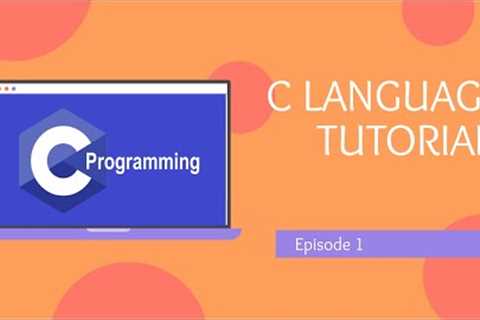 C   Programming Language Tutorials for Beginners(short and sweet way of teaching)