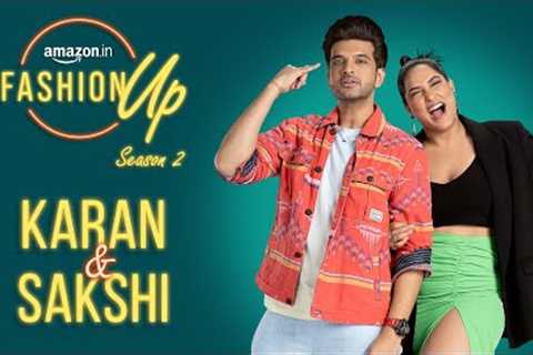 Amazon Fashion Up Season 2 with Sakshi Sindwani and Karan Kundrra
