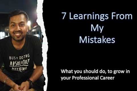 7 Learnings from my mistakes |  How to grow in Professional Career | Java developer