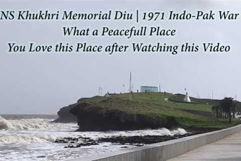 Diu | Mini Goa | INS Khukri Memorial Most Peaceful Place of Diu | 1971 Indo-Pak War