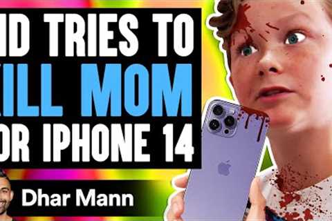 Kid TRIES TO KILL MOM For iPhone 14, What Happens Is Shocking | Dhar Mann