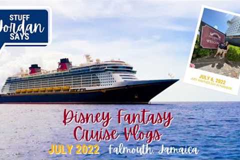 JUST ANOTHER DAY IN PARADISE! FALMOUTH, JAMAICA JULY 2022 DISNEY FANTASY CRUISE VLOGS