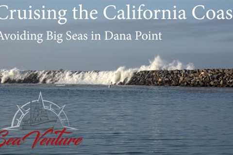 Cruising the California coast and avoiding big seas onboard M/V Sea Venture - EP 120