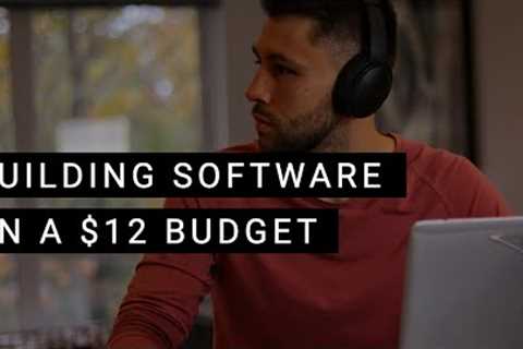How To Build a SaaS Application For Cheap | Building Software On a $12 Budget