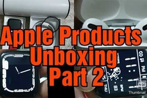 Apple Products Unboxing || Part 2