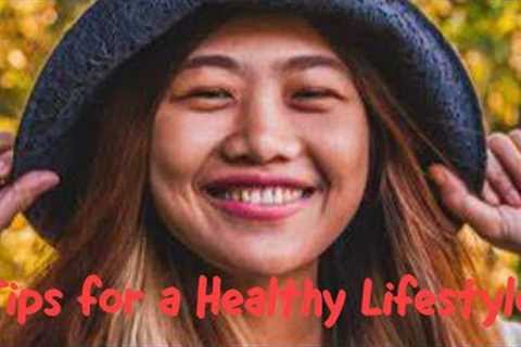 Tips for Living a Healthy Lifestyle