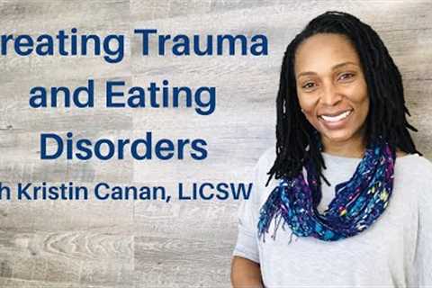 Treating Trauma and Eating Disorders