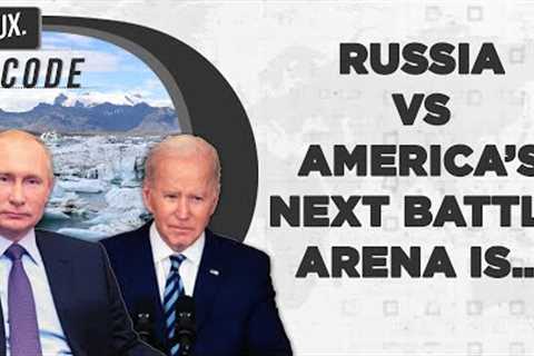 Amid Ukraine War, Russia, US-Led NATO &amp; China Vie For Supremacy In The Resource-Rich Arctic..