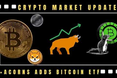 Crypto Market update 3.28 - Acorns adds bitcoin ETF + what I'm buying and when I'll be selling