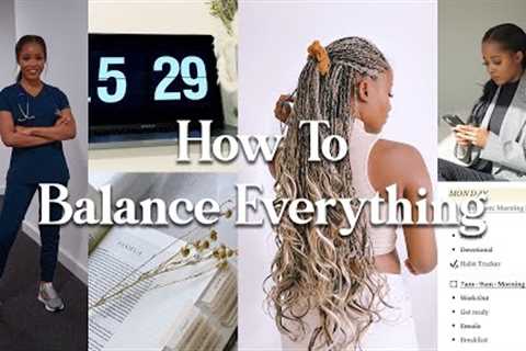 How I balanced: MED SCHOOL, BUSINESS, HOBBIES, FAITH &amp; RELATIONSHIPS