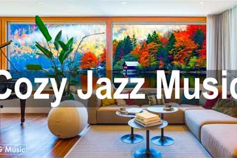 Cozy Jazz Music - Gentle Jazz Piano for Reduce Stress, Make You Feel Happier With What You Have