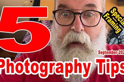 My 5 Photography Tips September 2022 - IN ENGLISH