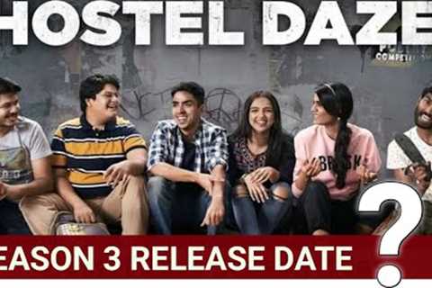Hostel Daze Season 3 Release Date Amazon Prime Video
