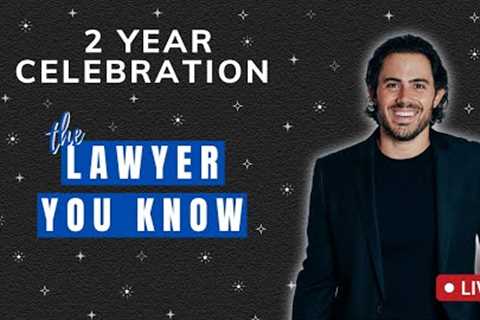 LIVE: Lawyer You Know 2 Year Celebration + Q &amp; A! 🎉