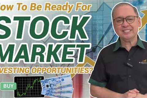 HOW TO BE READY FOR STOCK MARKET INVESTING OPPORTUNITIES?