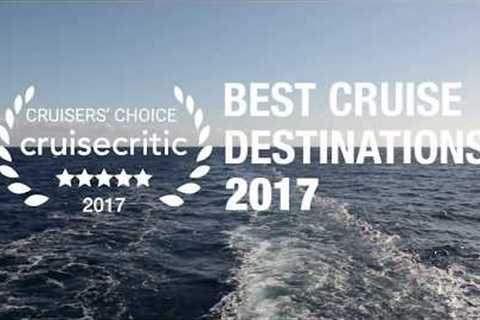 2017 Best Cruise Destinations - Cruise Critic Cruisers' Choice Winners! - Video