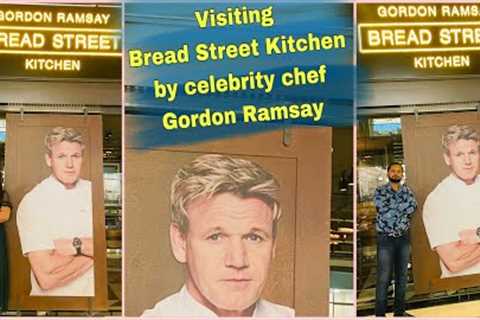 Visiting Bread street kitchen by celebrity chef Gordon Ramsay | Singapore Series | Episode 9