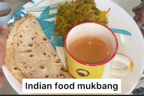 Indian Food Mukbang | ASMR Eating Show - roti,aloogobi matar, chai | Real Mukbang