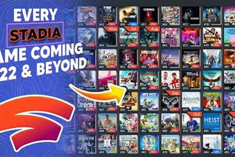 EVERY GAME COMING TO STADIA In 2022 &amp; 2023 WE KNOW | Plus RUMORED BIG Titles (GTA, Monster..