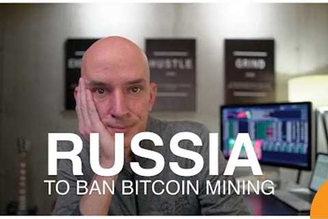 Russia Banning Bitcoin? SEC Rejects Spot Bitcoin ETF. Bitcoin Mining Council.