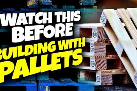 Watch This Before Building with Pallet Wood!!!