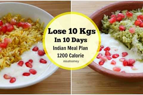 How To Lose Weight Fast 10 Kgs In 10 Days - Full Day Indian Indian Meal Plan - Indian Diet Plan