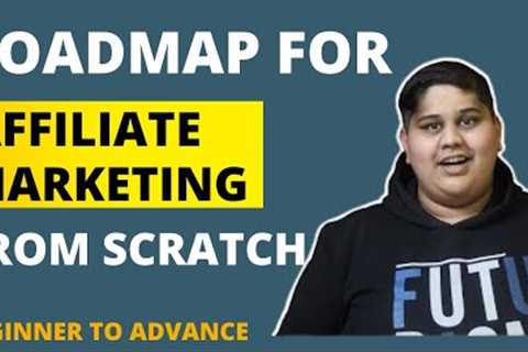Roadmap to start affiliate marketing from scratch | Digital achievers club
