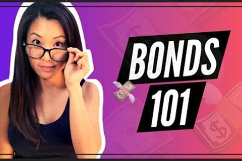 Bonds 101 (DETAILED EXPLANATION FOR BEGINNERS)