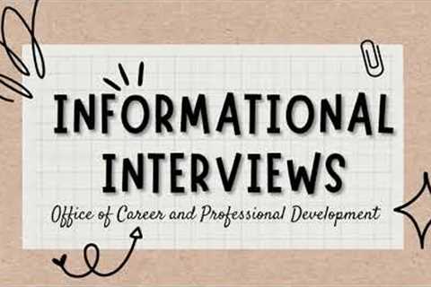 Career and Professional Development: Informational Interviews