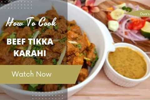 Beef Tikka Karahi||How to Cook Beef Tikka Karahi||Easy Recipe||by dua's kitchen
