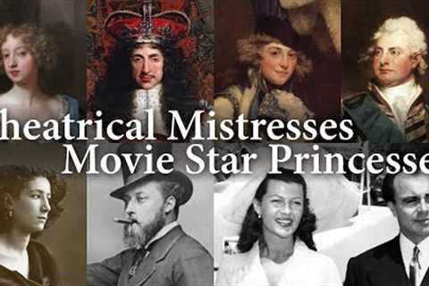 Royals Romancing Actresses 1660s – 1950s