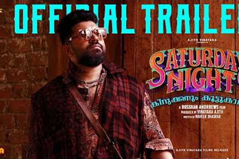 Saturday Night - Official Trailer | Rosshan Andrrews | Nivin Pauly | Jakes Bejoy | Aju Varghese
