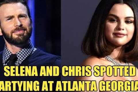 Wow ♥️Selena Gomez and Chris Evans Spotted Partying together at Atlanta Georgia