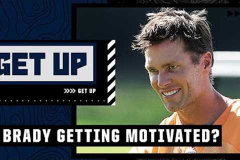 Is Tom Brady getting motivated by all the chatter about him &amp; the Bucs? 😤 | Get Up