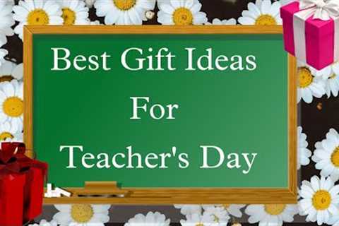 Teacher's Day Gifts Idea  DIY Gifts for your Teacher  Chocolate Gifts , Massage &amp; Teacher's Day ..