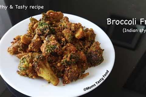 Healthy Broccoli Fry Recipe - Broccoli Recipes Indian Vegetarian - Moms Tasty Food