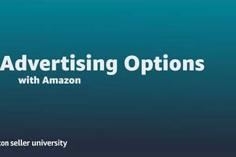 Ways to advertise on Amazon - Sponsored Products, Deals, Coupons &amp; Promotions