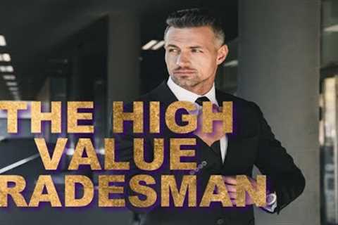 Can you become HIGH VALUE by working in the skilled trades????