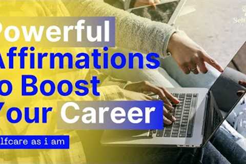 Powerful Professional Affirmation to Boost Your Career
