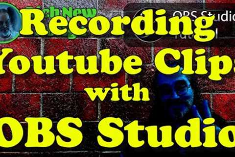 Recording Youtube Clips with OBS Studio (Free) - HOW TO